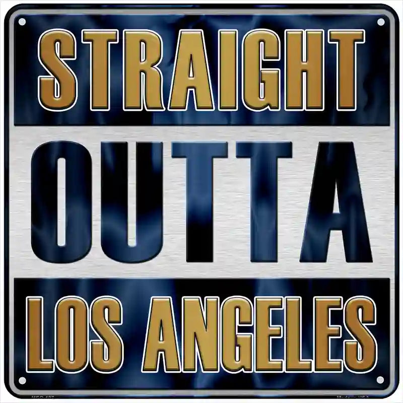 Straight Outta Los Angeles Novelty Metal Square Sign 6" (MSQ)