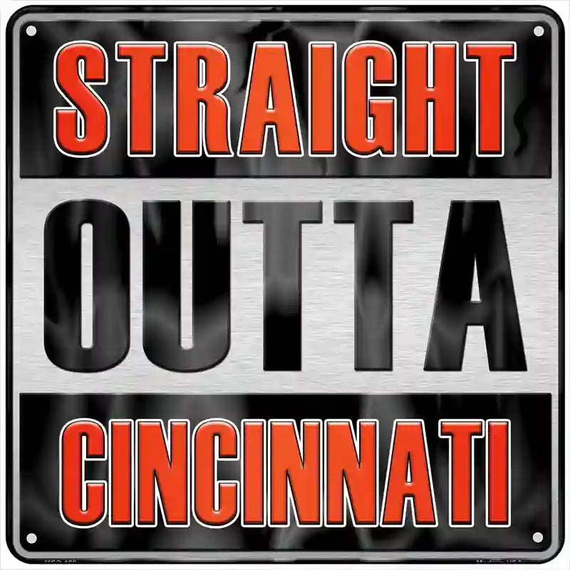 Straight Outta Cincinnati Novelty Metal Square Sign 6" (MSQ)