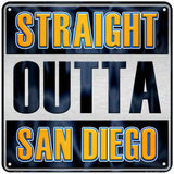 Straight Outta San Diego Novelty Metal Square Sign 6" (MSQ)