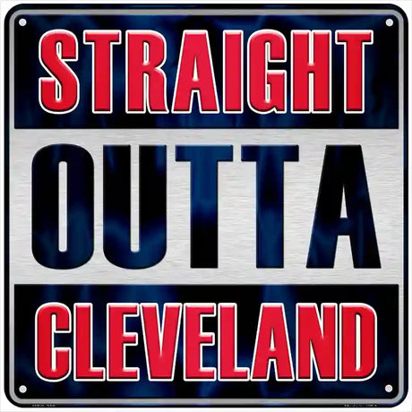 Straight Outta Cleveland Novelty Metal Square Sign SQ-200 6" (MSQ)