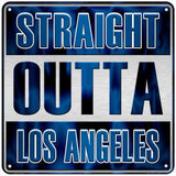 Straight Outta Los Angeles Blue Novelty Metal Square Sign 6" (MSQ)