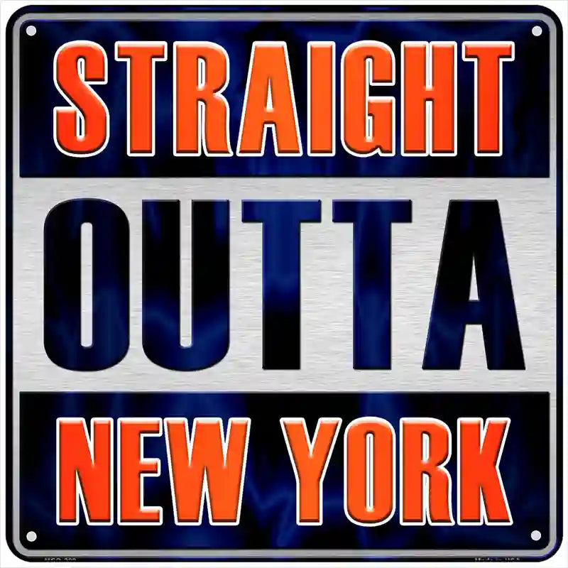 Straight Outta New York Orange Novelty Metal Square Sign 6" (MSQ)