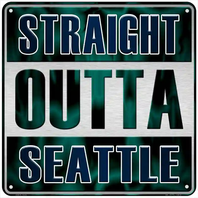 Straight Outta Seattle Novelty Metal Square Sign SQ-219 6" (MSQ)