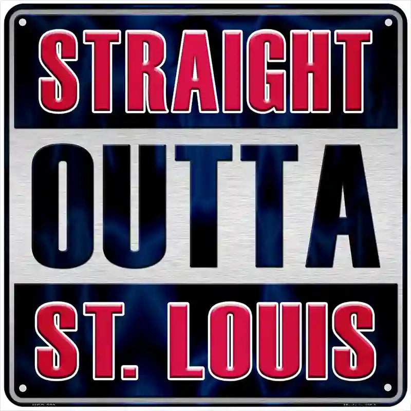 Straight Outta St Louis Novelty Metal Square Sign 6" (MSQ)