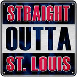 Straight Outta St Louis Novelty Metal Square Sign 6" (MSQ)