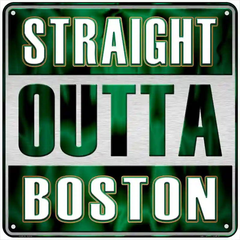 Straight Outta Boston Green Novelty Metal Square Sign 6" (MSQ)