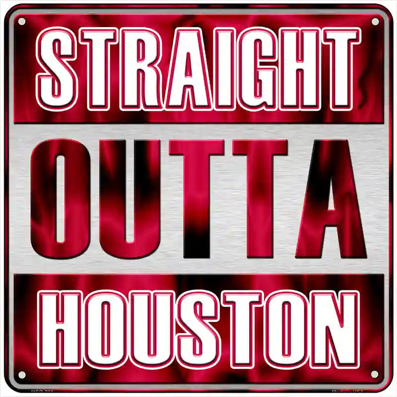 Straight Outta Houston Red Novelty Metal Square Sign 6" (MSQ)