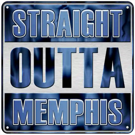 Straight Outta Memphis Novelty Metal Square Sign 6" (MSQ)