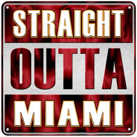 Straight Outta Miami White Novelty Metal Square Sign 6" (MSQ)