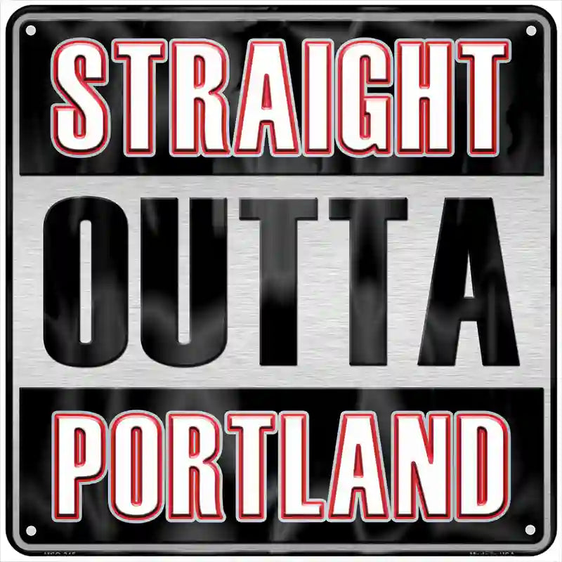 Straight Outta Portland Novelty Metal Square Sign 6" (MSQ)