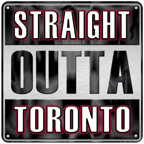 Straight Outta Toronto White Novelty Metal Square Sign 6" (MSQ)