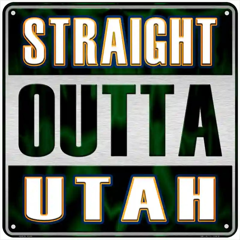 Straight Outta Utah Novelty Metal Square Sign 6" (MSQ)