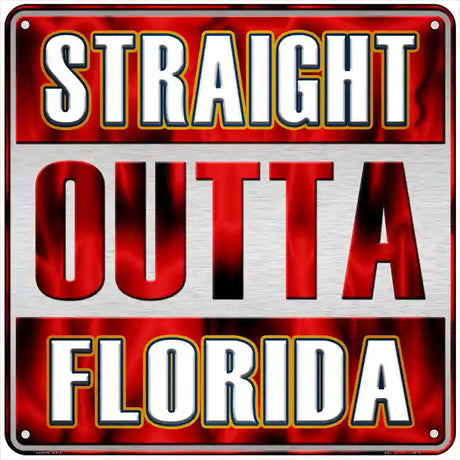 Straight Outta Florida Novelty Metal Square Sign 6" (MSQ)