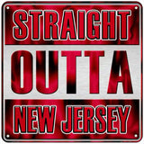 Straight Outta New Jersey Novelty Metal Square Sign 6" (MSQ)