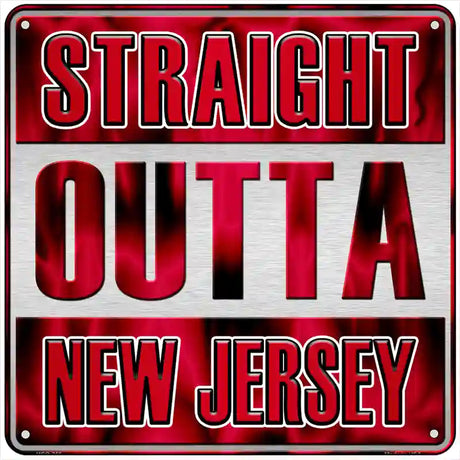 Straight Outta New Jersey Novelty Metal Square Sign 6" (MSQ)