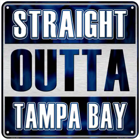 Straight Outta Tampa Bay White Novelty Metal Square Sign 6" (MSQ)