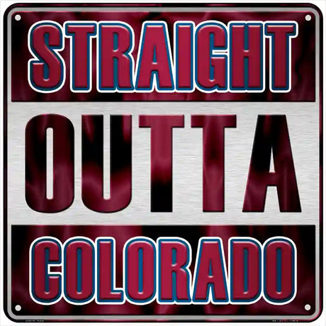 Straight Outta Colorado Novelty Metal Square Sign SQ-269 6" (MSQ)