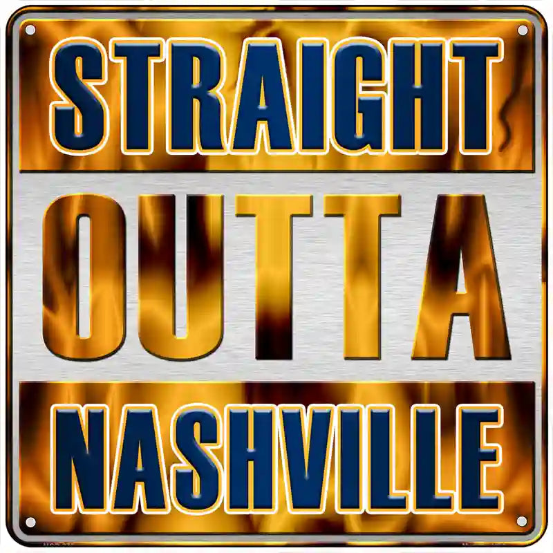 Straight Outta Nashville Novelty Metal Square Sign 6" (MSQ)