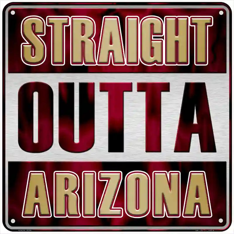 Straight Outta Arizona State Novelty Metal Square Sign 6" (MSQ)