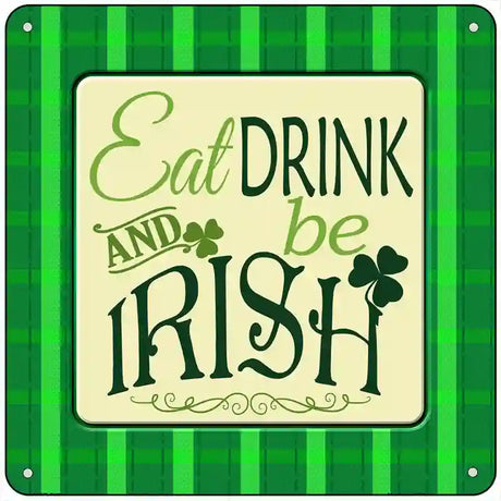 Be Irish Novelty Metal Square Sign 6" (MSQ)