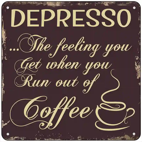 Depresso Novelty Square Sign 6" (MSQ)