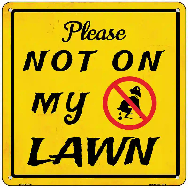 Not on My Lawn Novelty Square Sign 6" (MSQ)