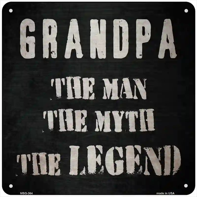 Grandpa The Legend Novelty Square Sign 6" (MSQ)