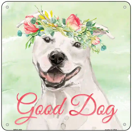 White Staffordshire Terrier Good Dog Novelty Square Sign 6" (MSQ)