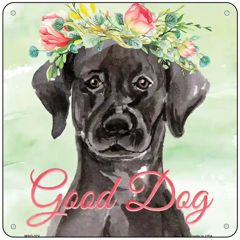 Black Lab Good Dog Novelty Square Sign 6" (MSQ)