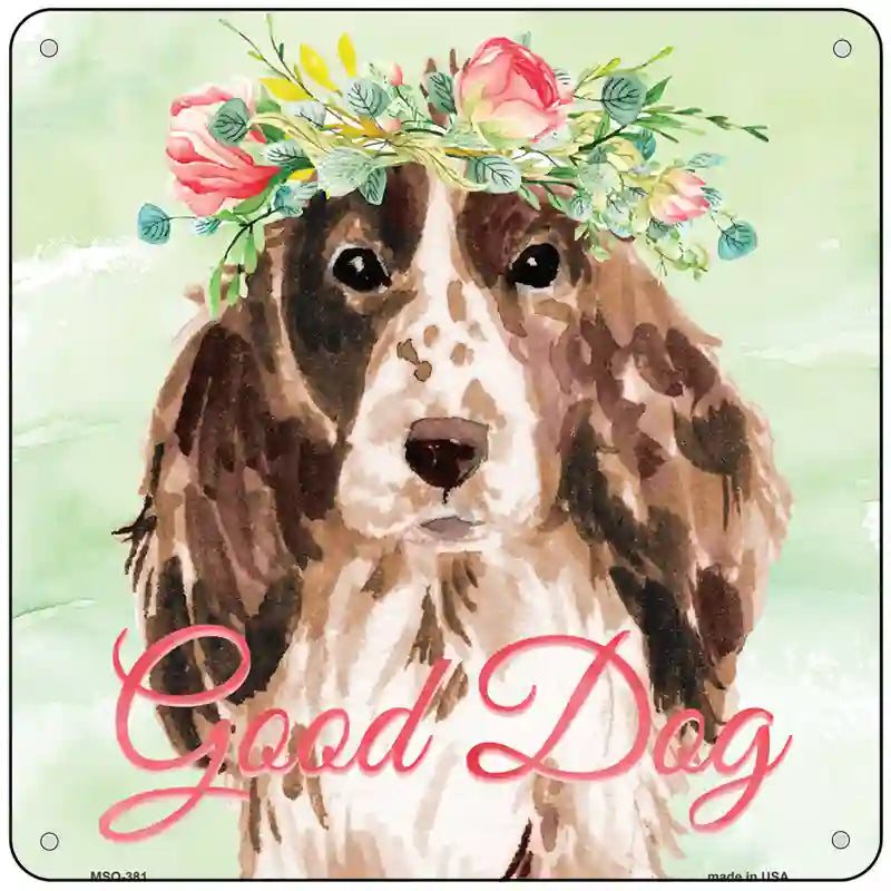 Cocker Spaniel Good Dog Novelty Square Sign 6" (MSQ)