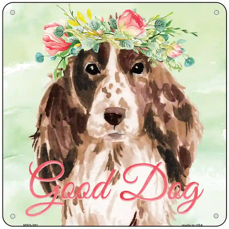 Cocker Spaniel Good Dog Novelty Square Sign 6" (MSQ)