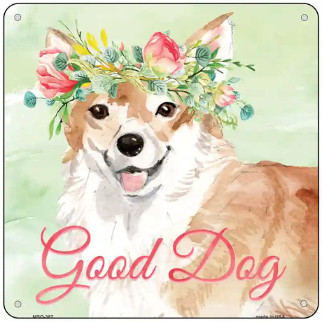 Corgi Good Dog Novelty Square Sign 6" (MSQ)