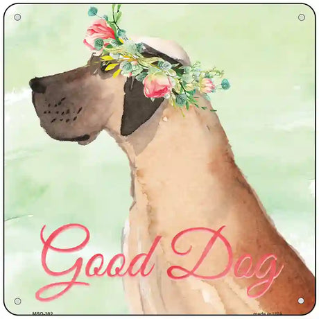 Great Dane Good Dog Novelty Square Sign 6" (MSQ)