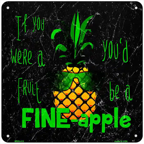 If You Were A Fruit Novelty Square Sign 6" (MSQ)