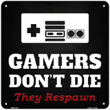 NES Gamers Dont Die Novelty Square Sign 6" (MSQ)