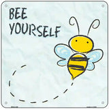 Bee Yourself Novelty Square Sign 6" (MSQ)