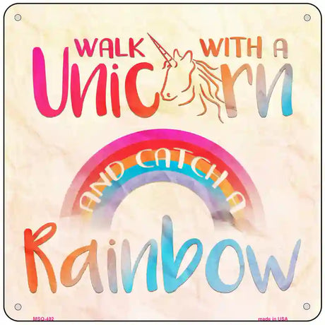 Walk with a Unicorn Novelty Square Sign 6" (MSQ)