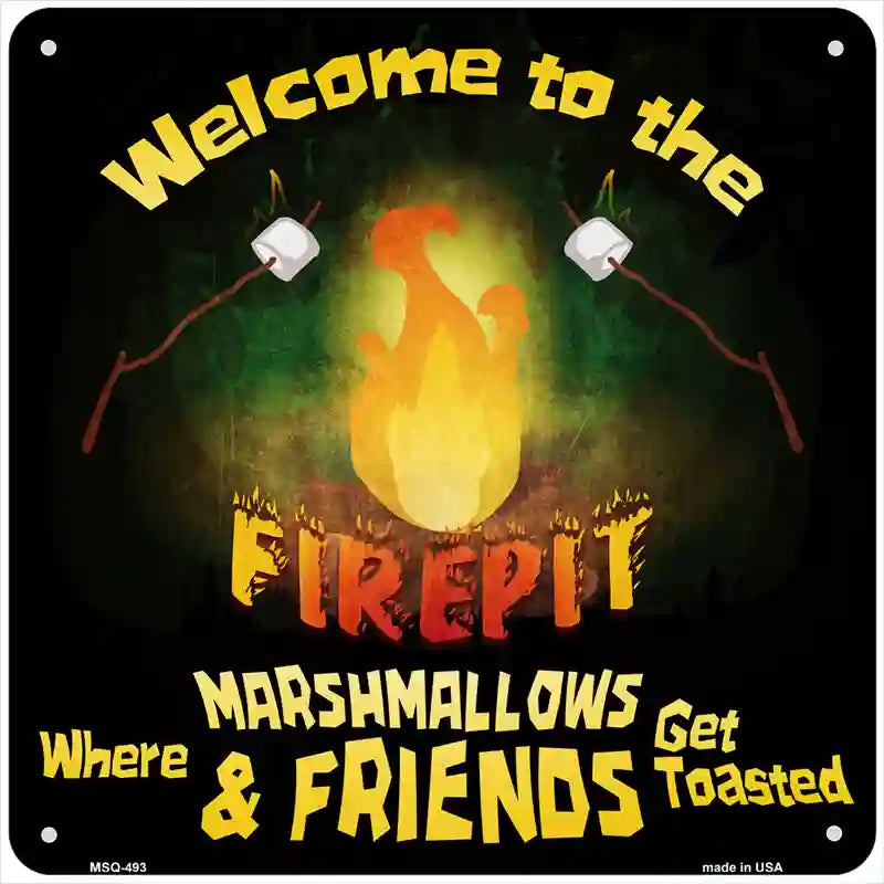 Welcome to the Firepit Novelty Square Sign 6" (MSQ)