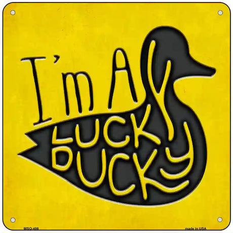 Im A Lucky Ducky Novelty Square Sign 6" (MSQ)