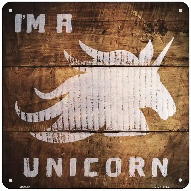 Im A Unicorn Painted Stencil Novelty Square Sign 6" (MSQ)