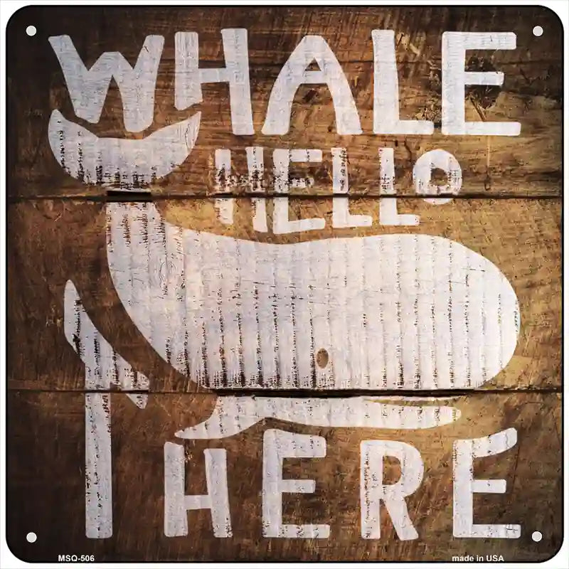 Whale Hello There Painted Stencil Novelty Square Sign 6" (MSQ)