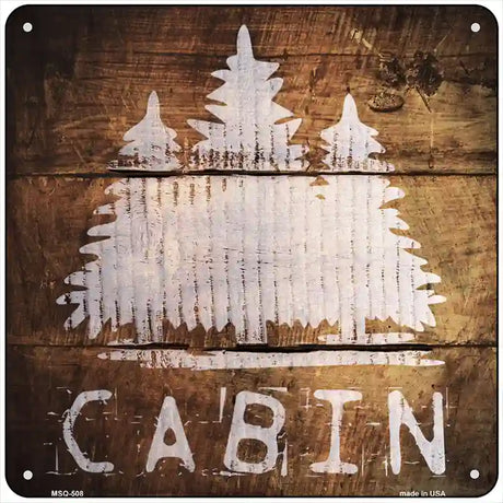 Cabin Painted Stencil Novelty Square Sign 6" (MSQ)