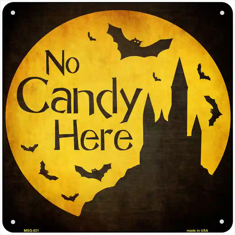 No Candy Here Novelty Metal Square Sign 6" (MSQ)