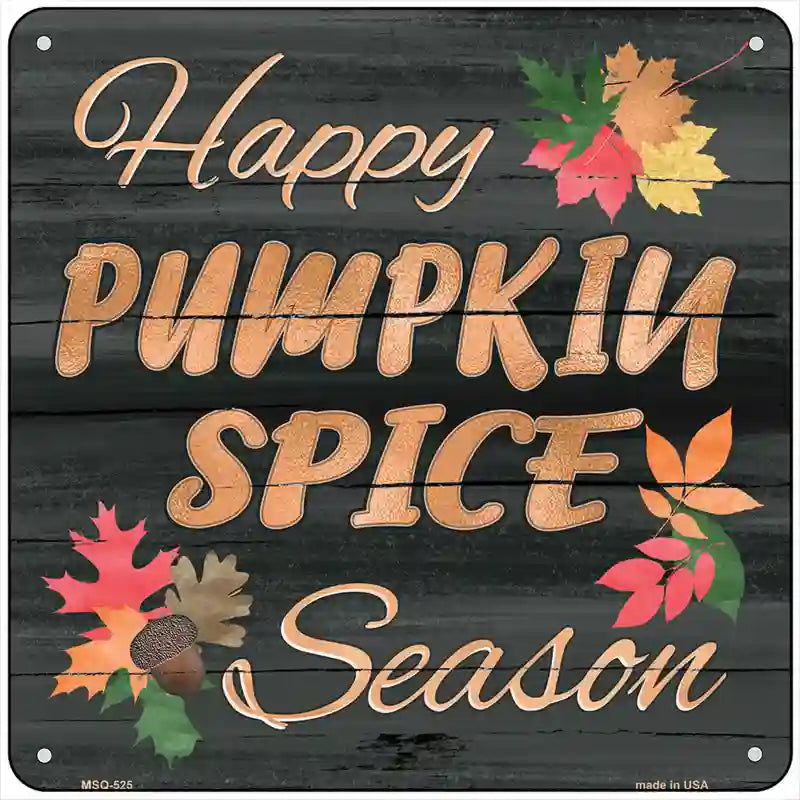 Pumpkin Spice Season Novelty Metal Square Metal 6" (MSQ)