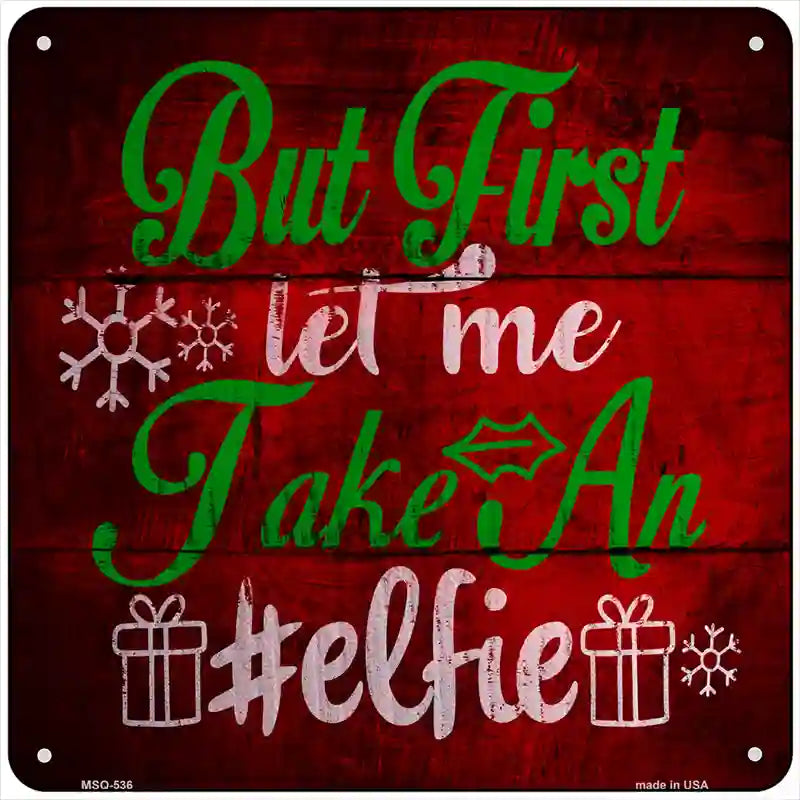 Take An Elfie Novelty Metal Square Sign 6" (MSQ)