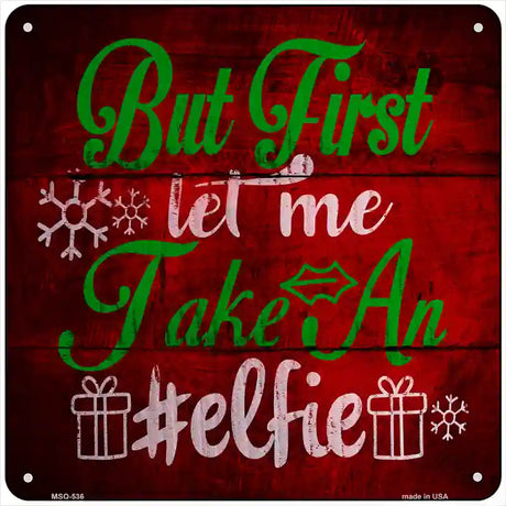 Take An Elfie Novelty Metal Square Sign 6" (MSQ)