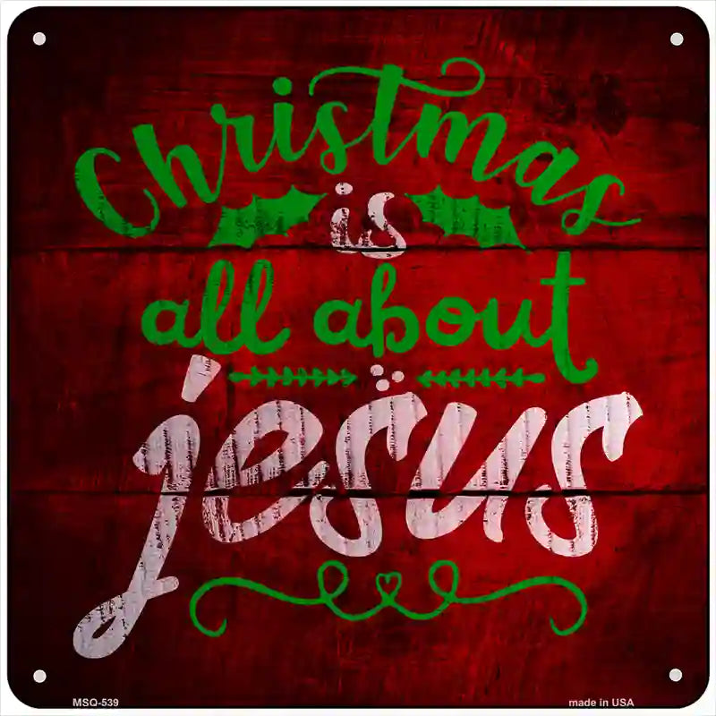 All About Jesus Novelty Metal Square Sign 6" (MSQ)