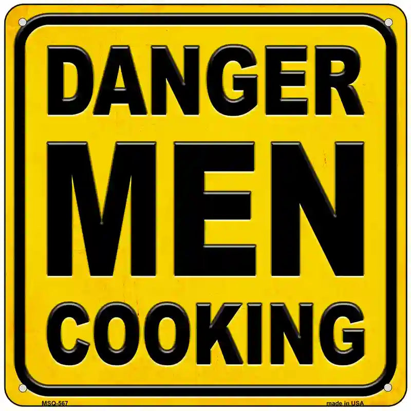 Danger Men Cooking Novelty Metal Square Sign 6" (MSQ)