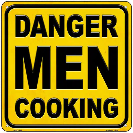 Danger Men Cooking Novelty Metal Square Sign 6" (MSQ)