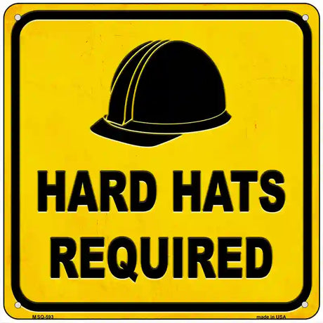 Hard Hats Required Novelty Metal Square Sign 6" (MSQ)